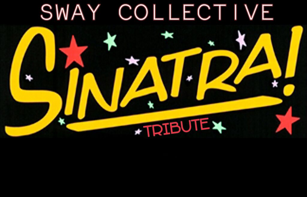 Sway Collective Sinatra Tribute